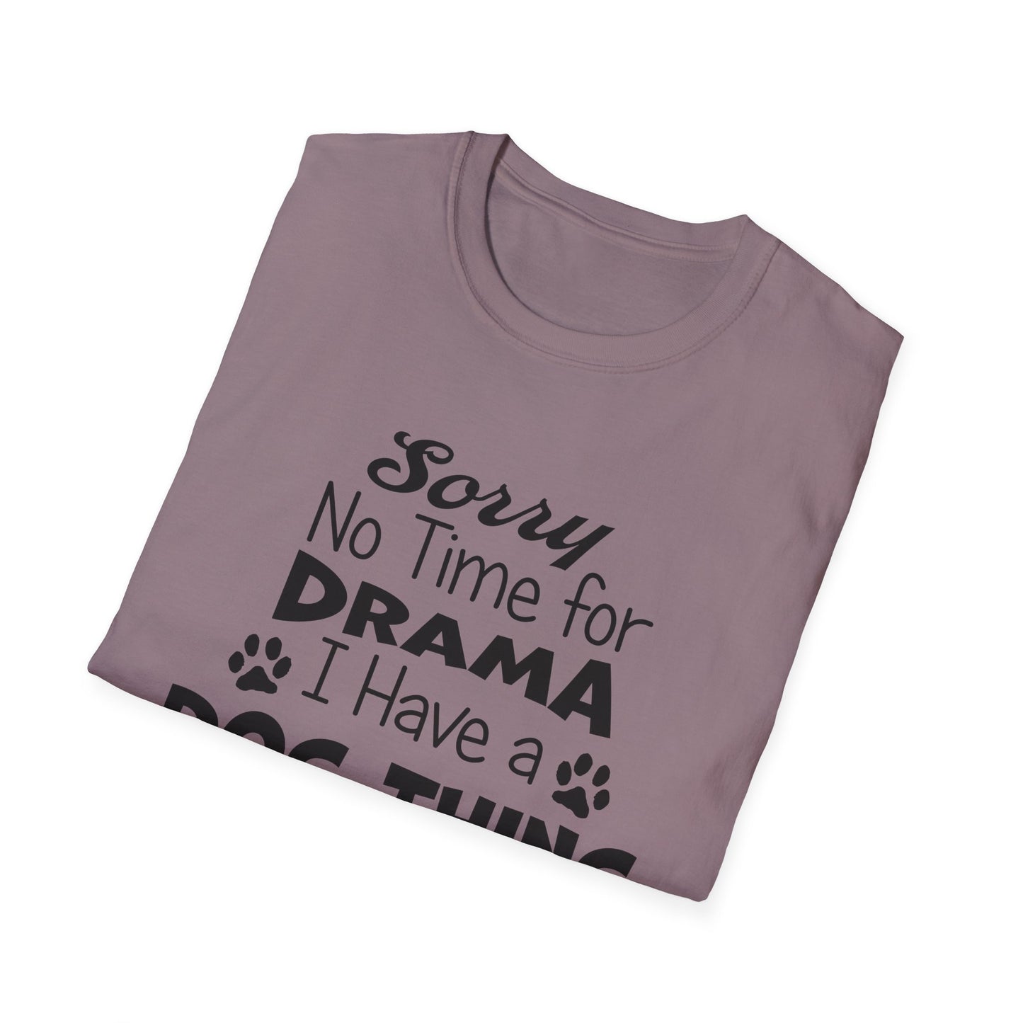 NO TIME FOR DRAMA..Unisex Softstyle T-Shirt