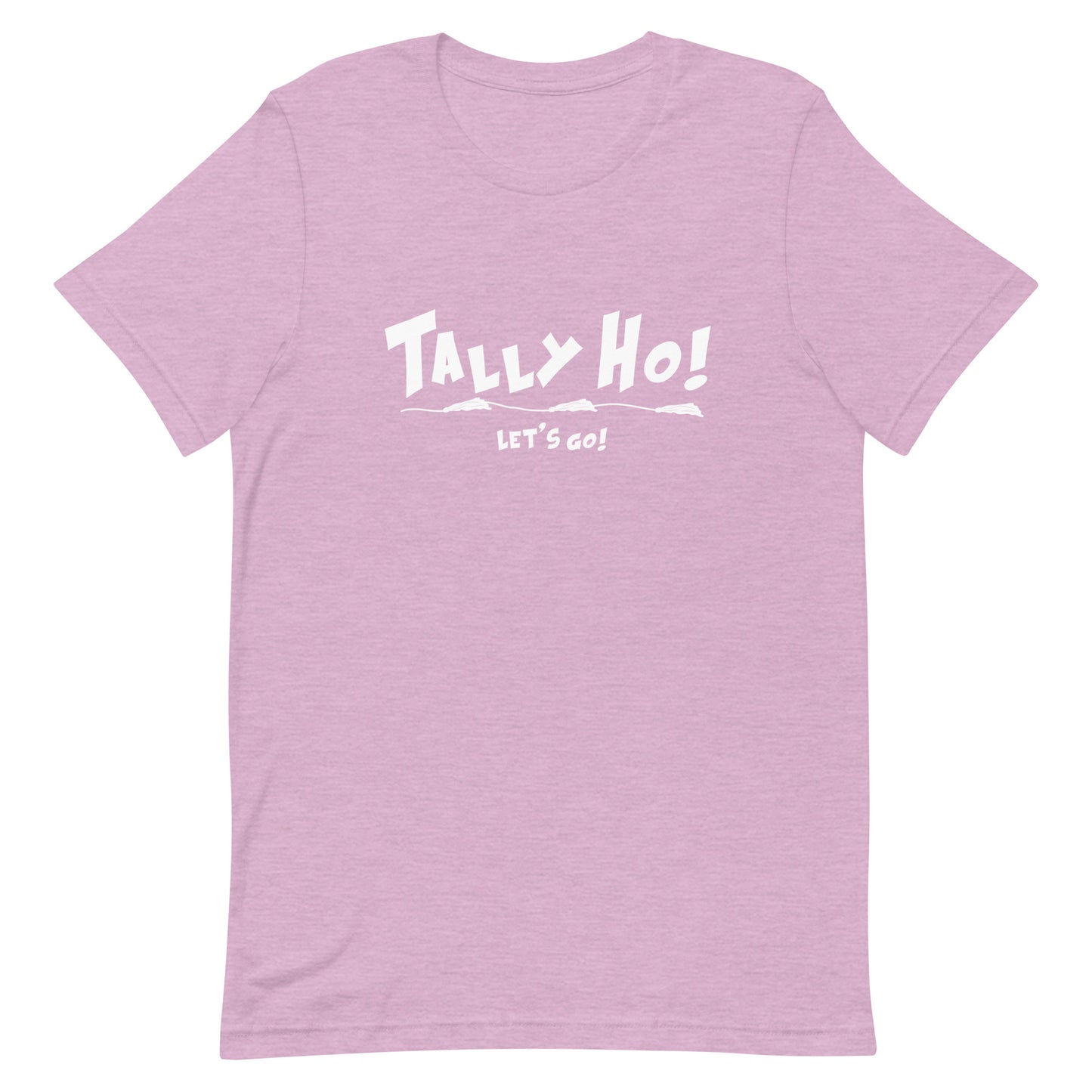 TALLY HO! LETS GO! - Unisex t-shirt
