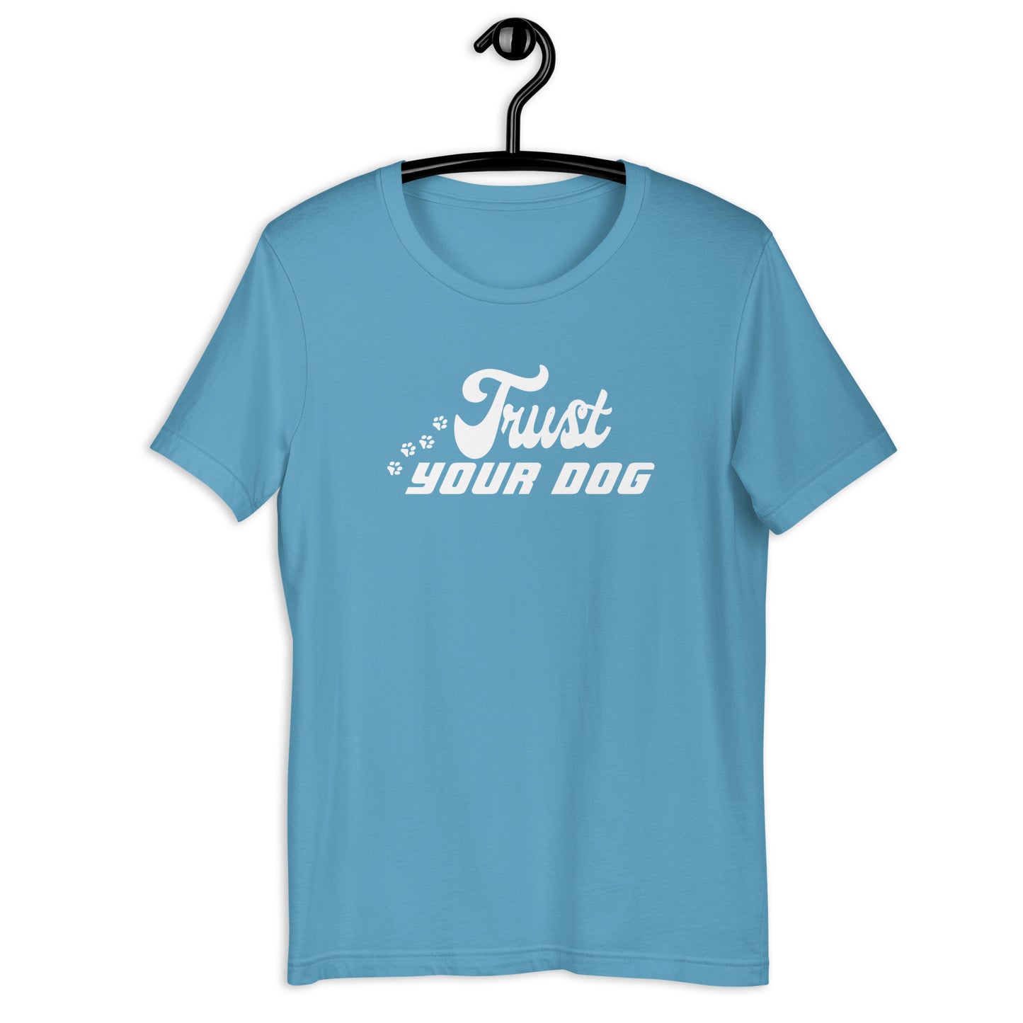 TRUST YOUR DOG - PAWS - Unisex t-shirt