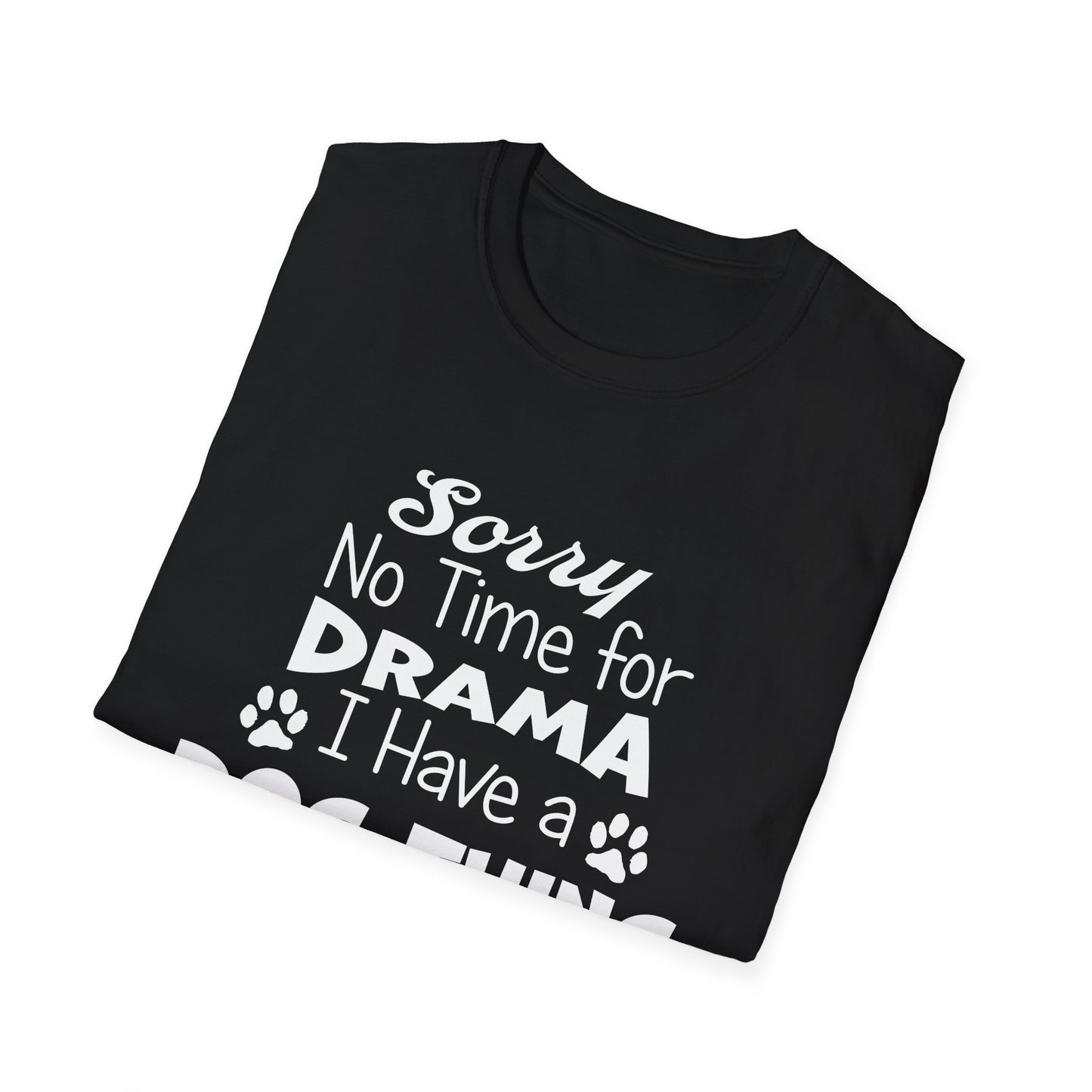 NO TIME FOR DRAMA..Unisex Softstyle T-Shirt