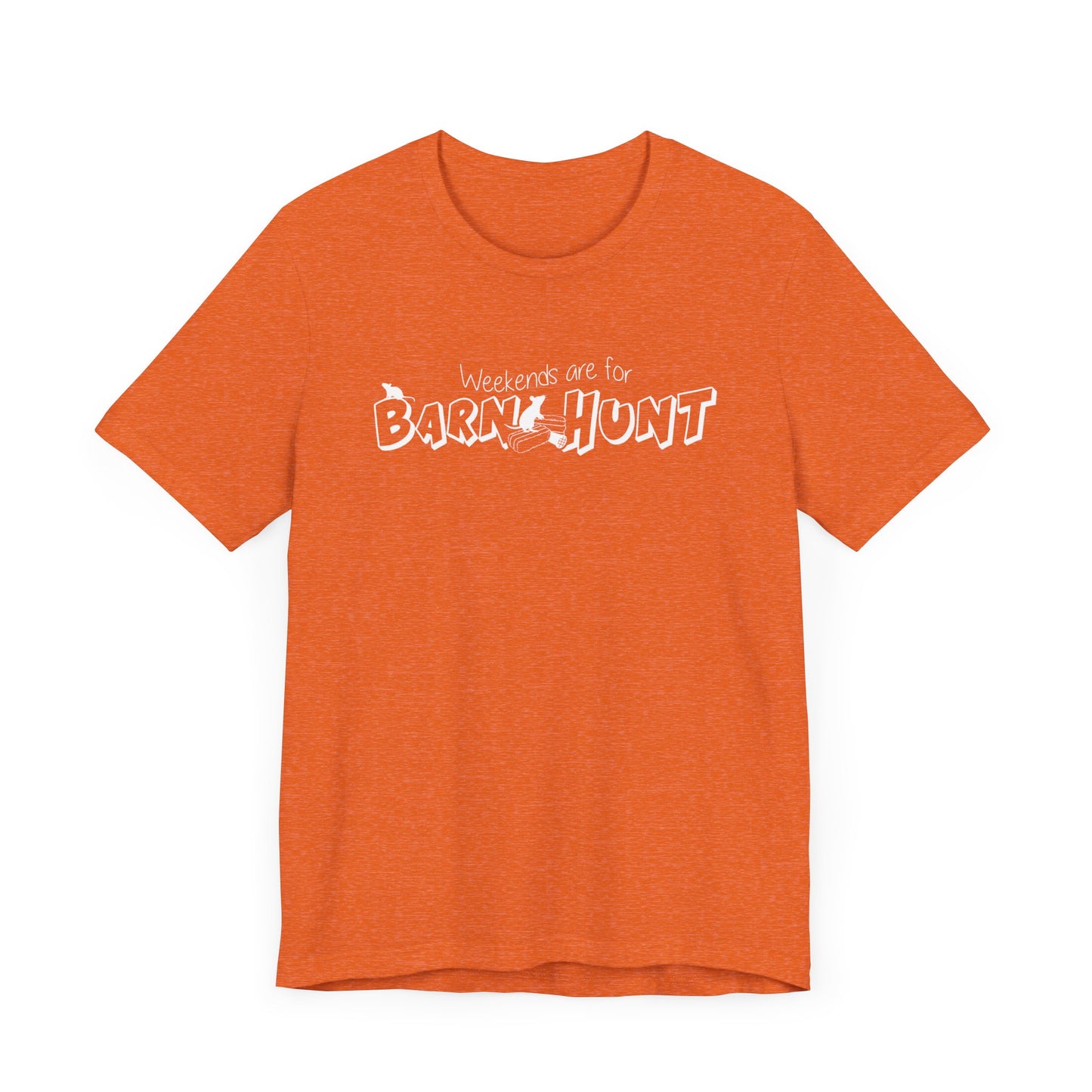 WEEKENDS ARE FOR  Unisex Jersey Short Sleeve Tee - BARN HUNT SHIRT