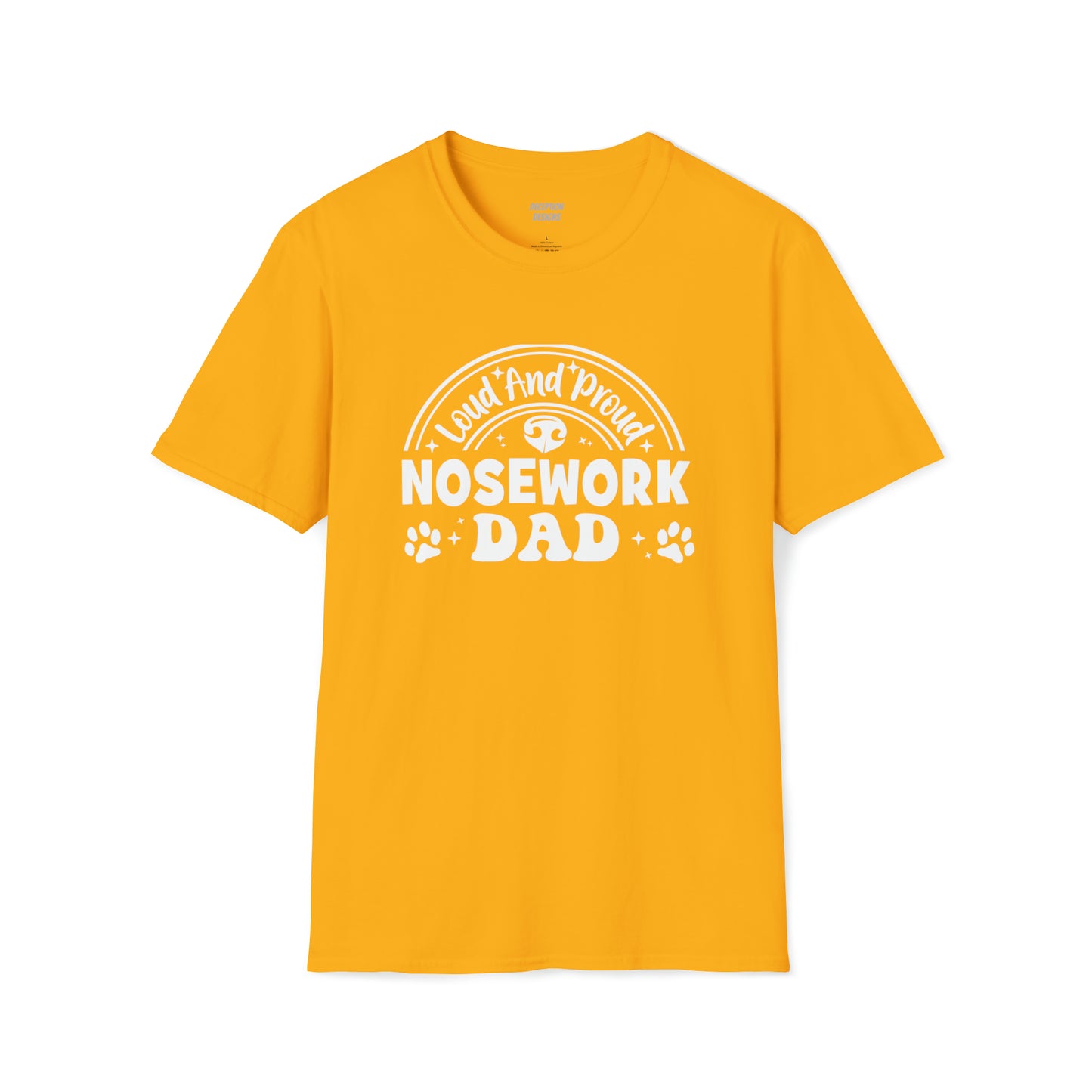 LOUD PROUD NOSEWORK DAD 2 -  Unisex Softstyle T-Shirt