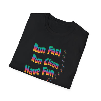 RUN FAST RUN CLEAN HAVE FUN Unisex Softstyle T-Shirt