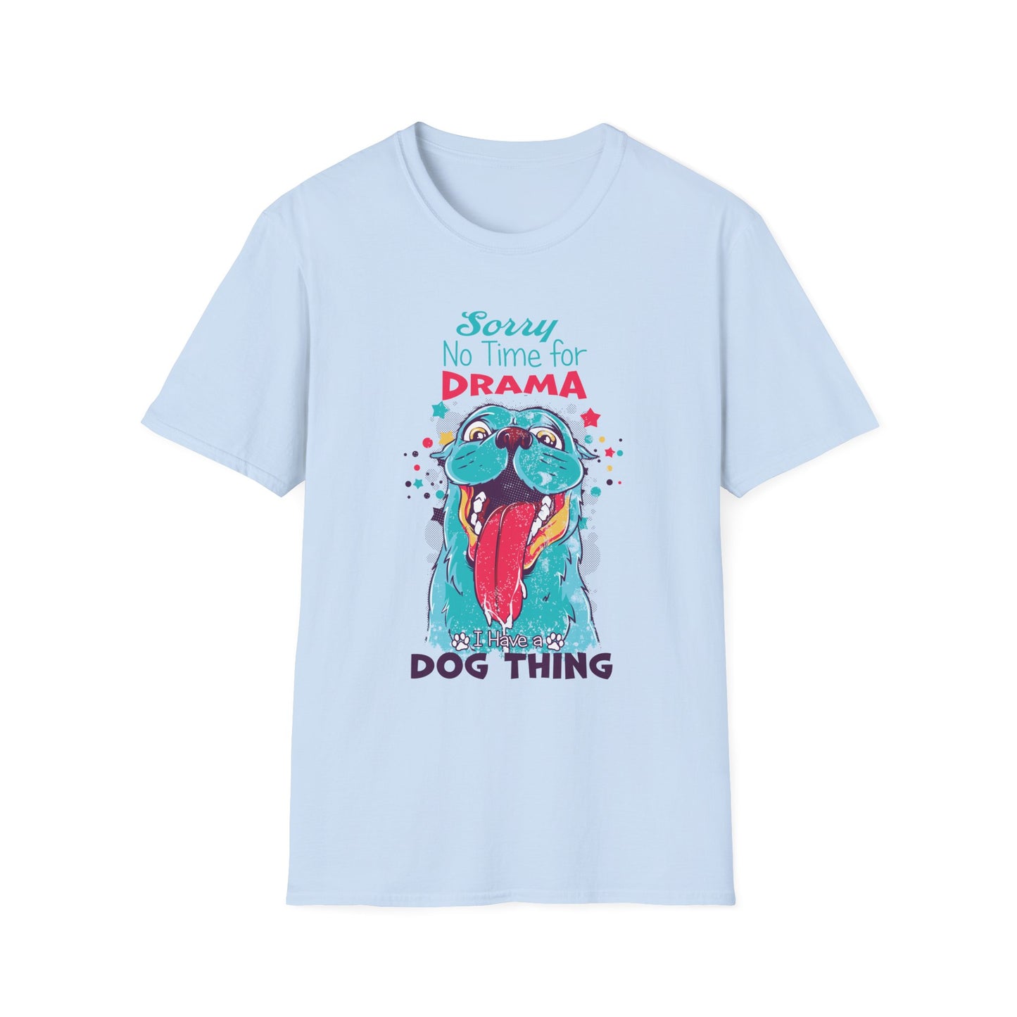 NO TIME FOR DRAMA - CUTE Unisex Softstyle T-Shirt