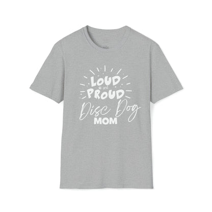 LOUD PROUD DISC DOG MOM -  Unisex Softstyle T-Shirt