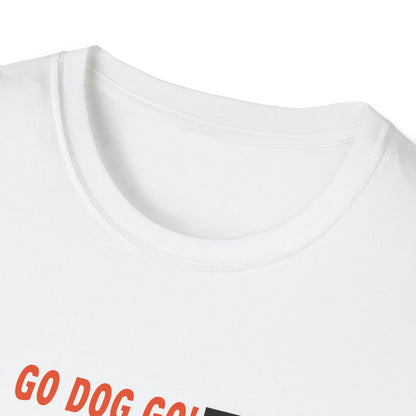 GO DOG GO Unisex Softstyle T-Shirt