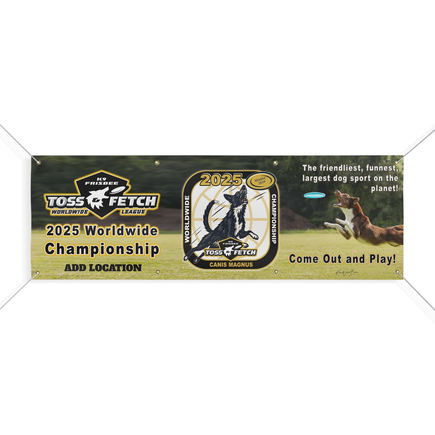 TOSS & FETCH Championship Banner  - Add Location