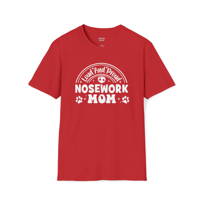 LOUD PROUD NOSEWORK MOM -  Unisex Softstyle T-Shirt