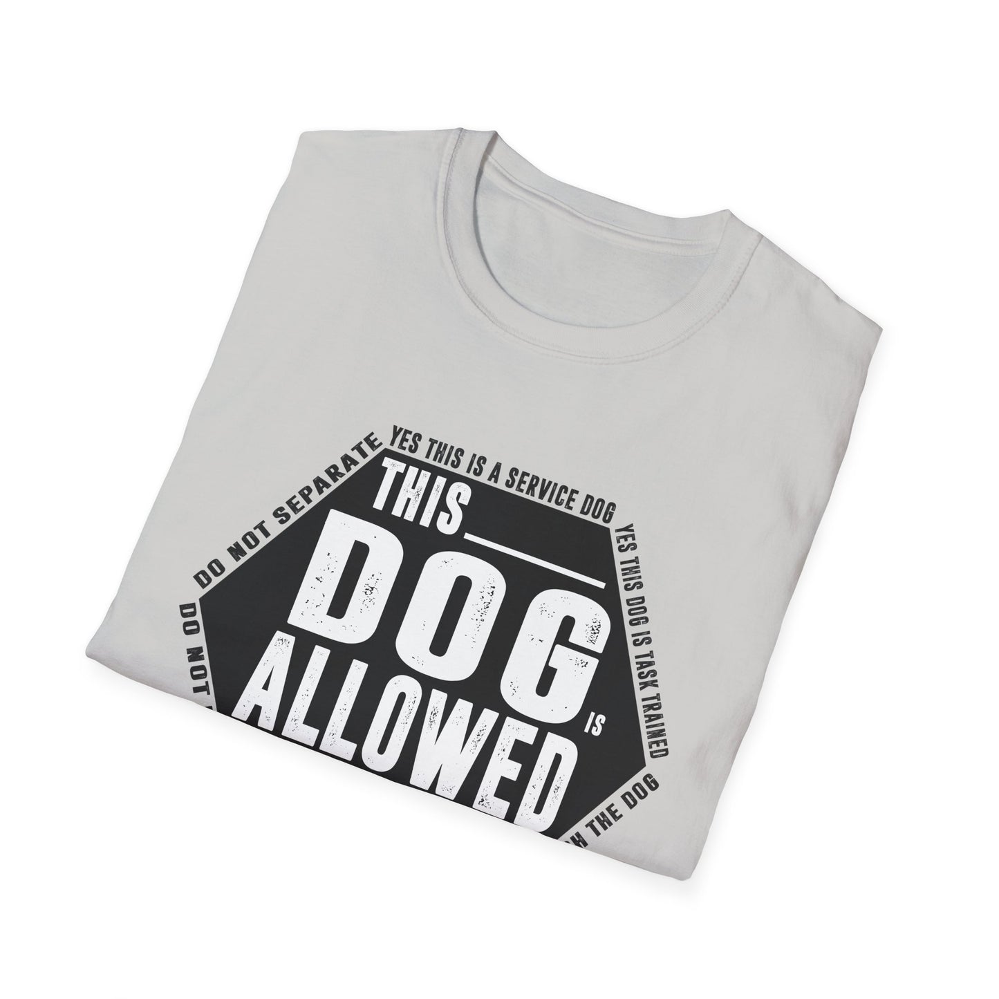 THIS DOG IS ALLOWED - SERVICE DOG _ Unisex Softstyle T-Shirt