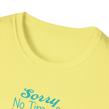 NO TIME FOR DRAMA - CUTE Unisex Softstyle T-Shirt