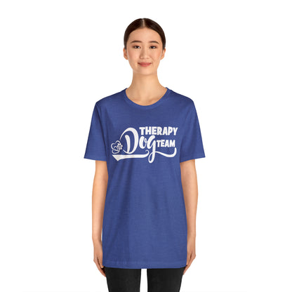 THERAPY  DOG TEAM   -  -  Unisex Jersey Short Sleeve Tee