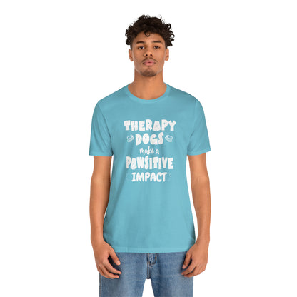 THERAPY  DOGS  - PAWSITIVE Unisex Short Sleeve Tee