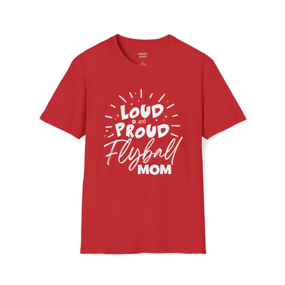 LOUD PROUD FLYBALL MOM -  Unisex Softstyle T-Shirt