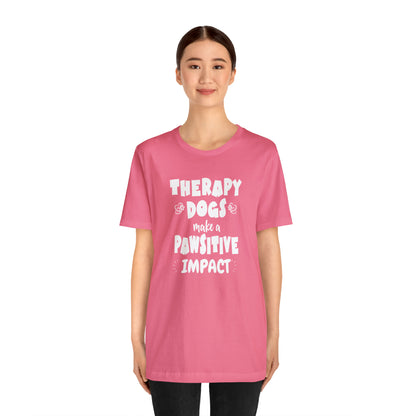 THERAPY  DOGS  - PAWSITIVE Unisex Short Sleeve Tee