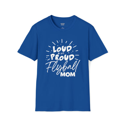 LOUD PROUD FLYBALL MOM -  Unisex Softstyle T-Shirt