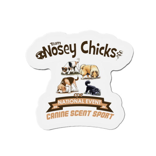 TEAM NOSEY CHICKS  Die-Cut Magnets