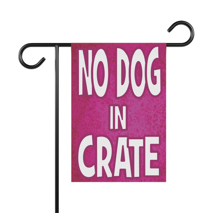 NO DOG IN CRATE Flag