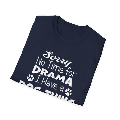 NO TIME FOR DRAMA..Unisex Softstyle T-Shirt
