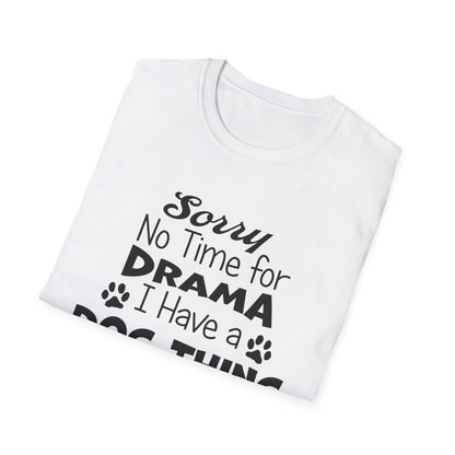 NO TIME FOR DRAMA..Unisex Softstyle T-Shirt