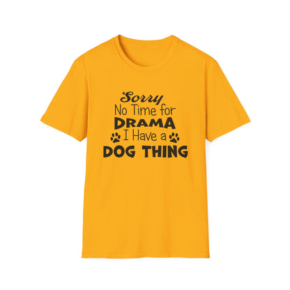 NO TIME FOR DRAMA..Unisex Softstyle T-Shirt