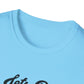 Catahoula - LETS GO - Unisex Softstyle T-Shirt