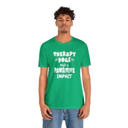 THERAPY  DOGS  - PAWSITIVE Unisex Short Sleeve Tee