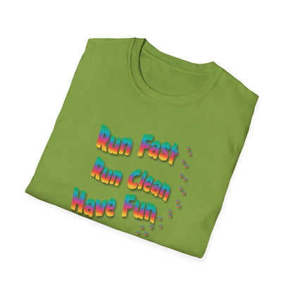 RUN FAST RUN CLEAN HAVE FUN Unisex Softstyle T-Shirt