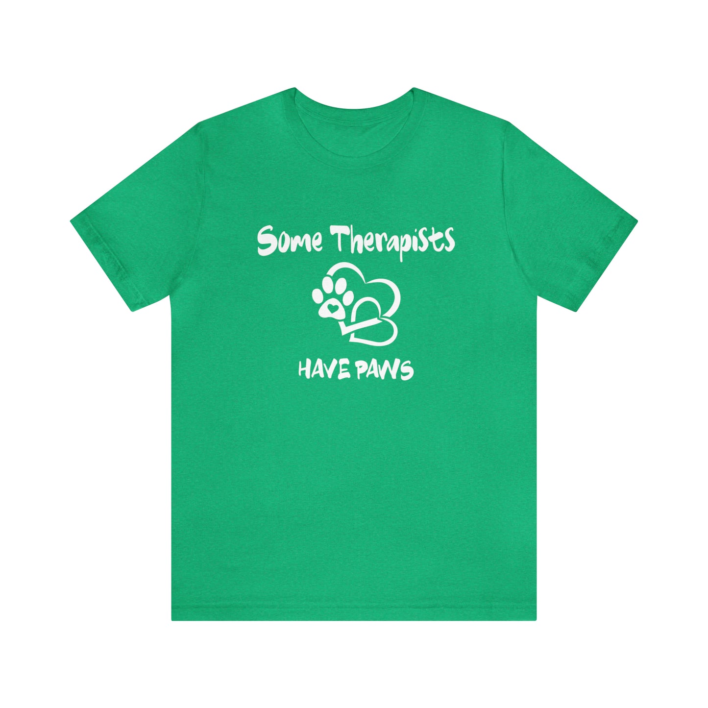 SOME THERAPISTS HAVE PAWS   -  Unisex Short Sleeve Tee