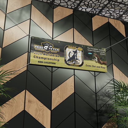 TOSS & FETCH Championship Banner  - Add Location
