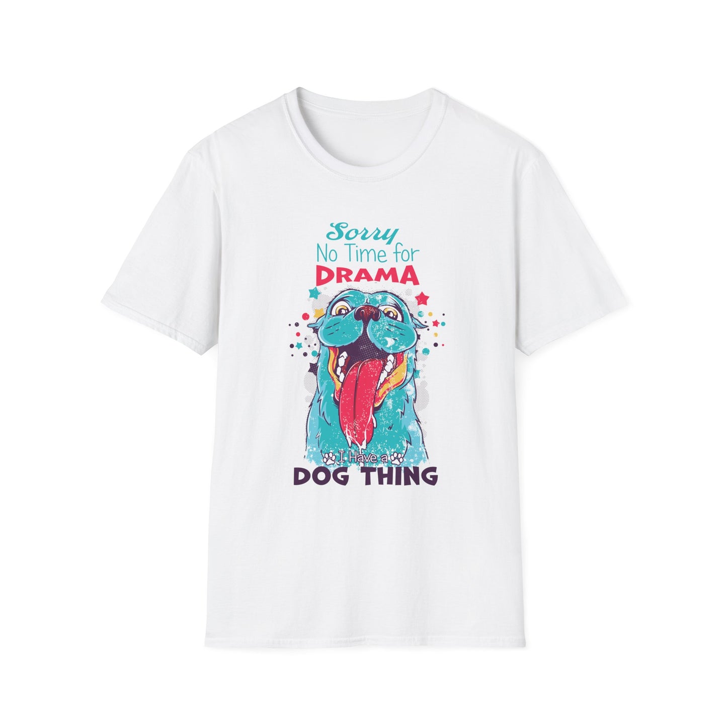 NO TIME FOR DRAMA - CUTE Unisex Softstyle T-Shirt