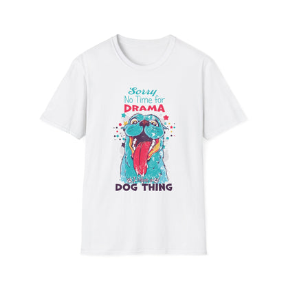 NO TIME FOR DRAMA - CUTE Unisex Softstyle T-Shirt
