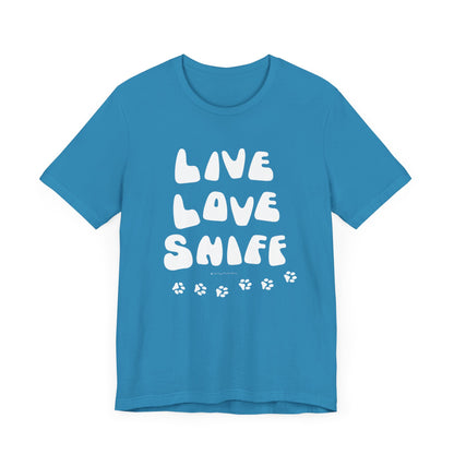 LIVE LOVE SNIFF  Unisex Jersey Short Sleeve Tee - BARN HUNT SHIRT