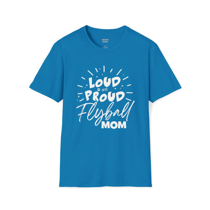 LOUD PROUD FLYBALL MOM -  Unisex Softstyle T-Shirt