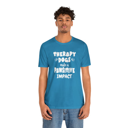 THERAPY  DOGS  - PAWSITIVE Unisex Short Sleeve Tee