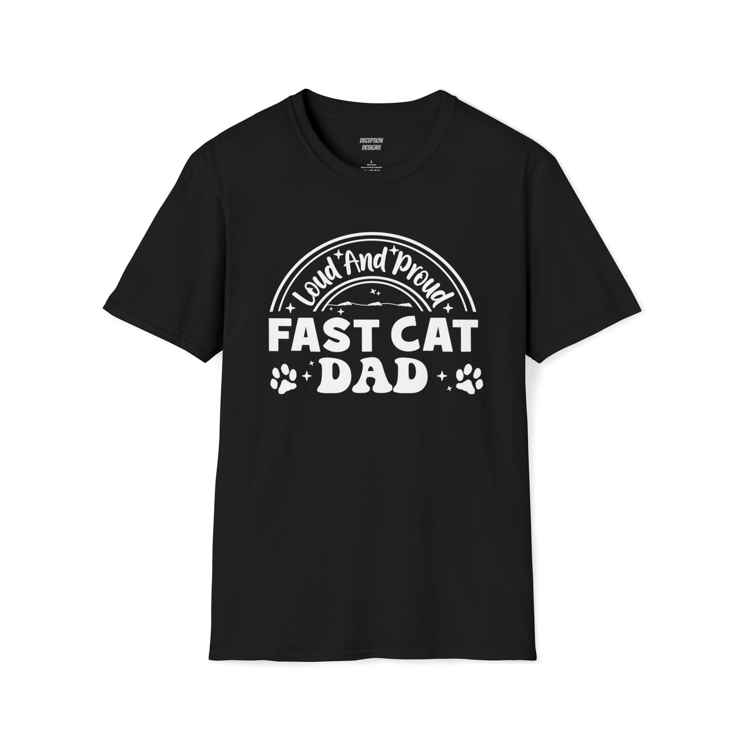 LOUD PROUD FAST CAT DAD -  Unisex Softstyle T-Shirt