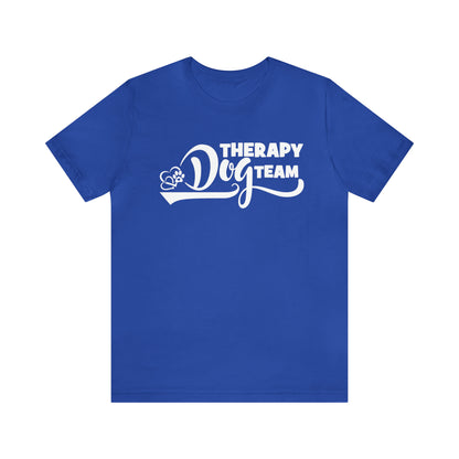 THERAPY  DOG TEAM   -  -  Unisex Jersey Short Sleeve Tee