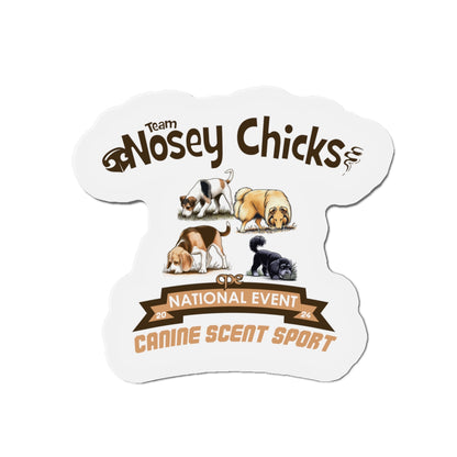 TEAM NOSEY CHICKS  Die-Cut Magnets