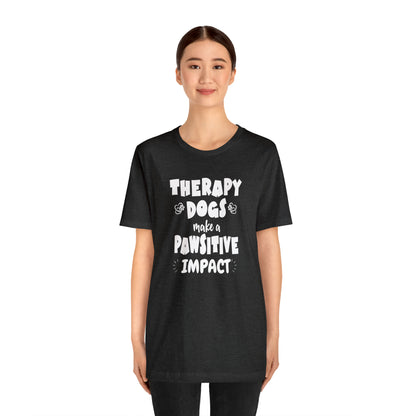 THERAPY  DOGS  - PAWSITIVE Unisex Short Sleeve Tee