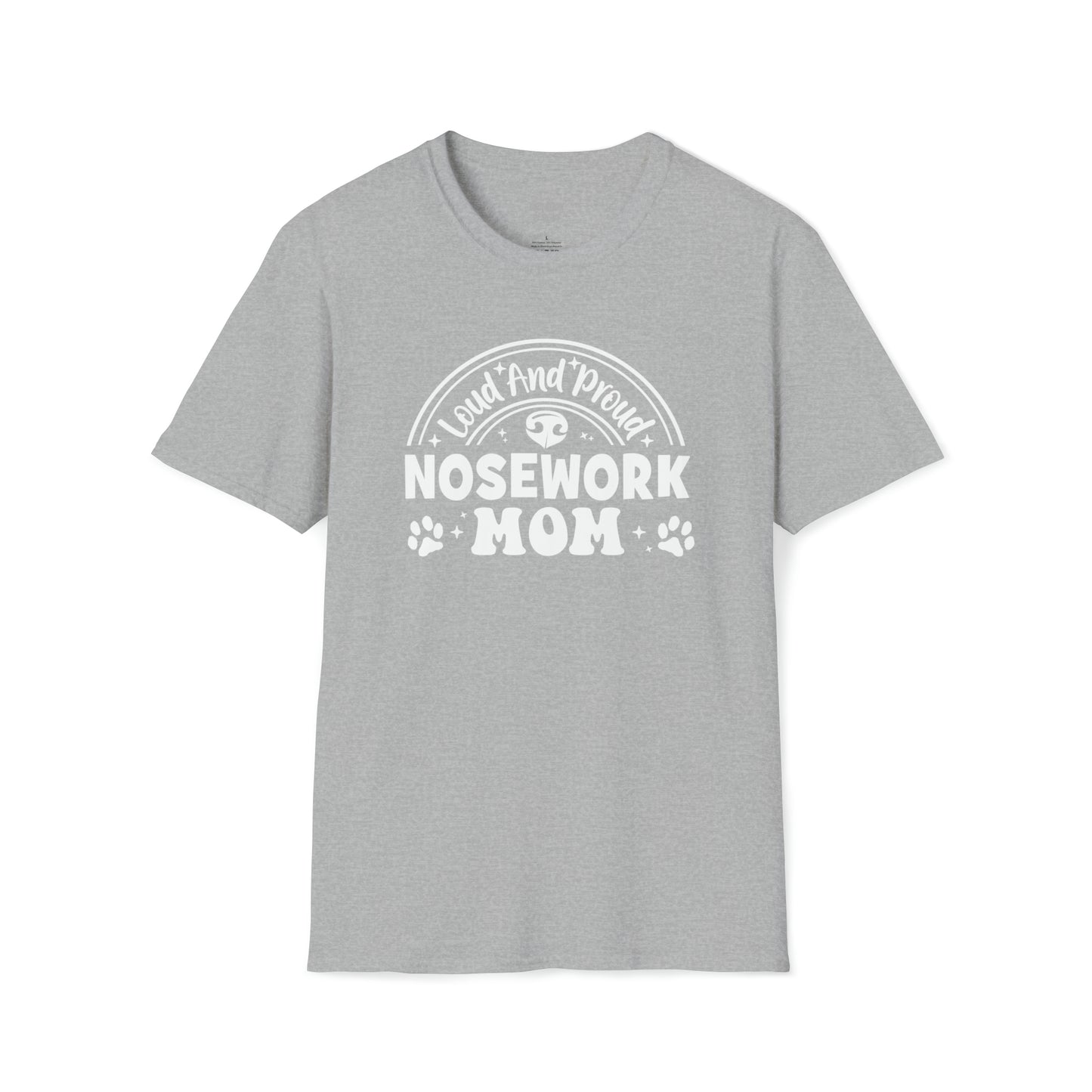 LOUD PROUD NOSEWORK MOM -  Unisex Softstyle T-Shirt