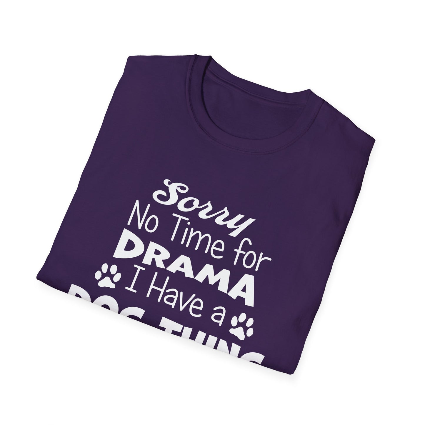 NO TIME FOR DRAMA..Unisex Softstyle T-Shirt