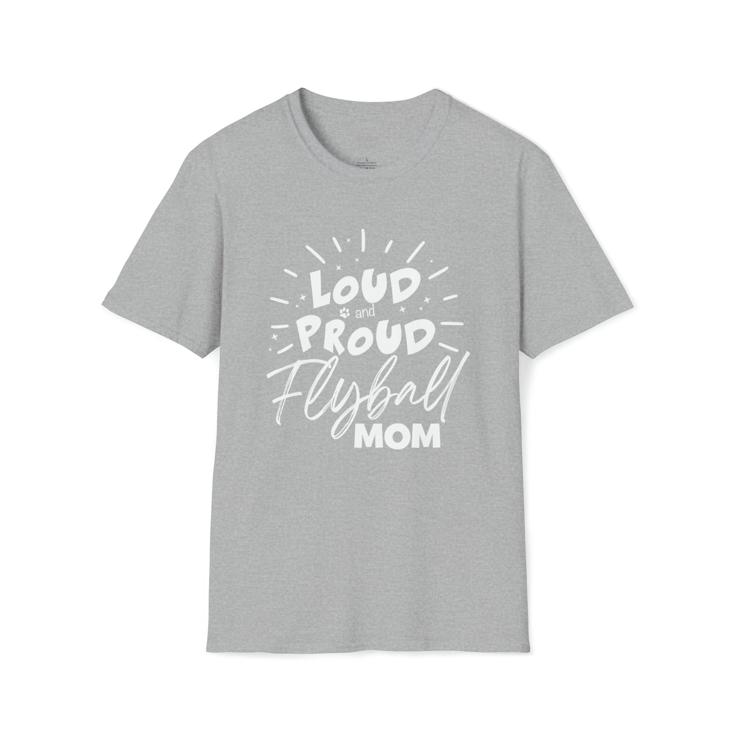 LOUD PROUD FLYBALL MOM -  Unisex Softstyle T-Shirt
