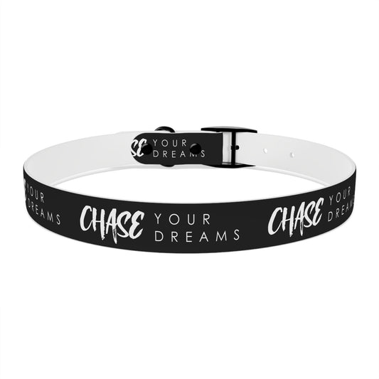 CHASE YOUR DREAMS Dog Collar