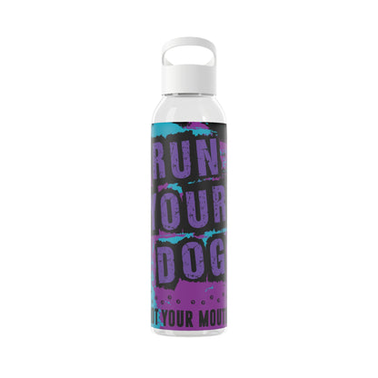RUN YOUR DOG...Sky Water Bottle