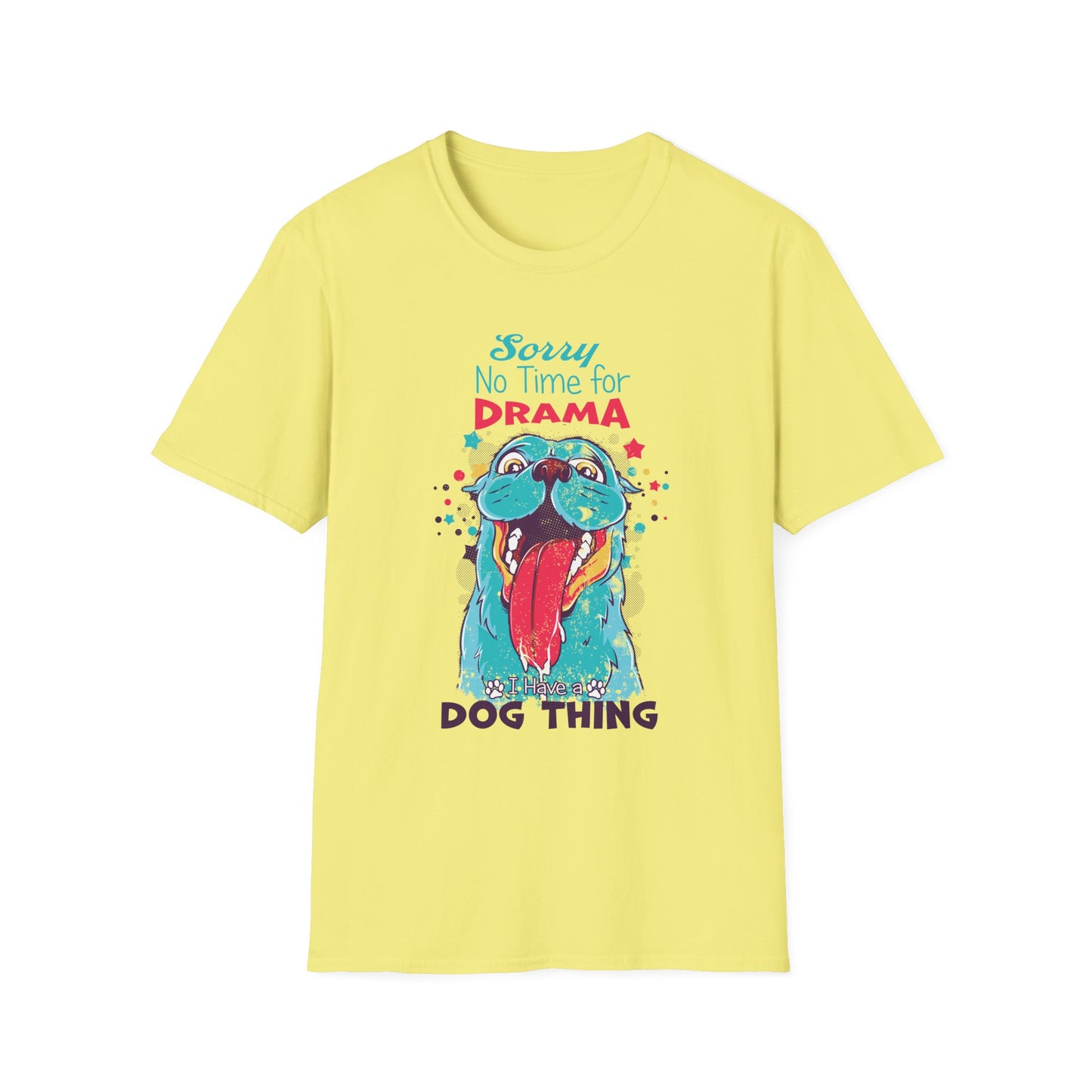 NO TIME FOR DRAMA - CUTE Unisex Softstyle T-Shirt