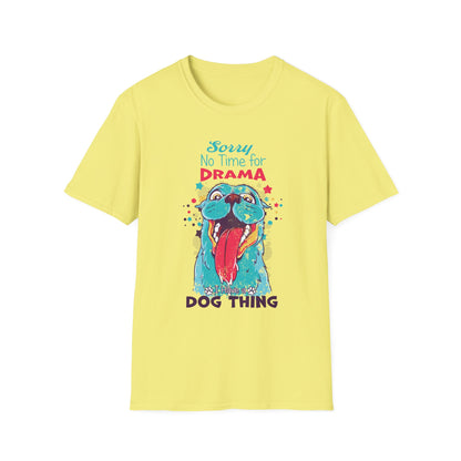 NO TIME FOR DRAMA - CUTE Unisex Softstyle T-Shirt
