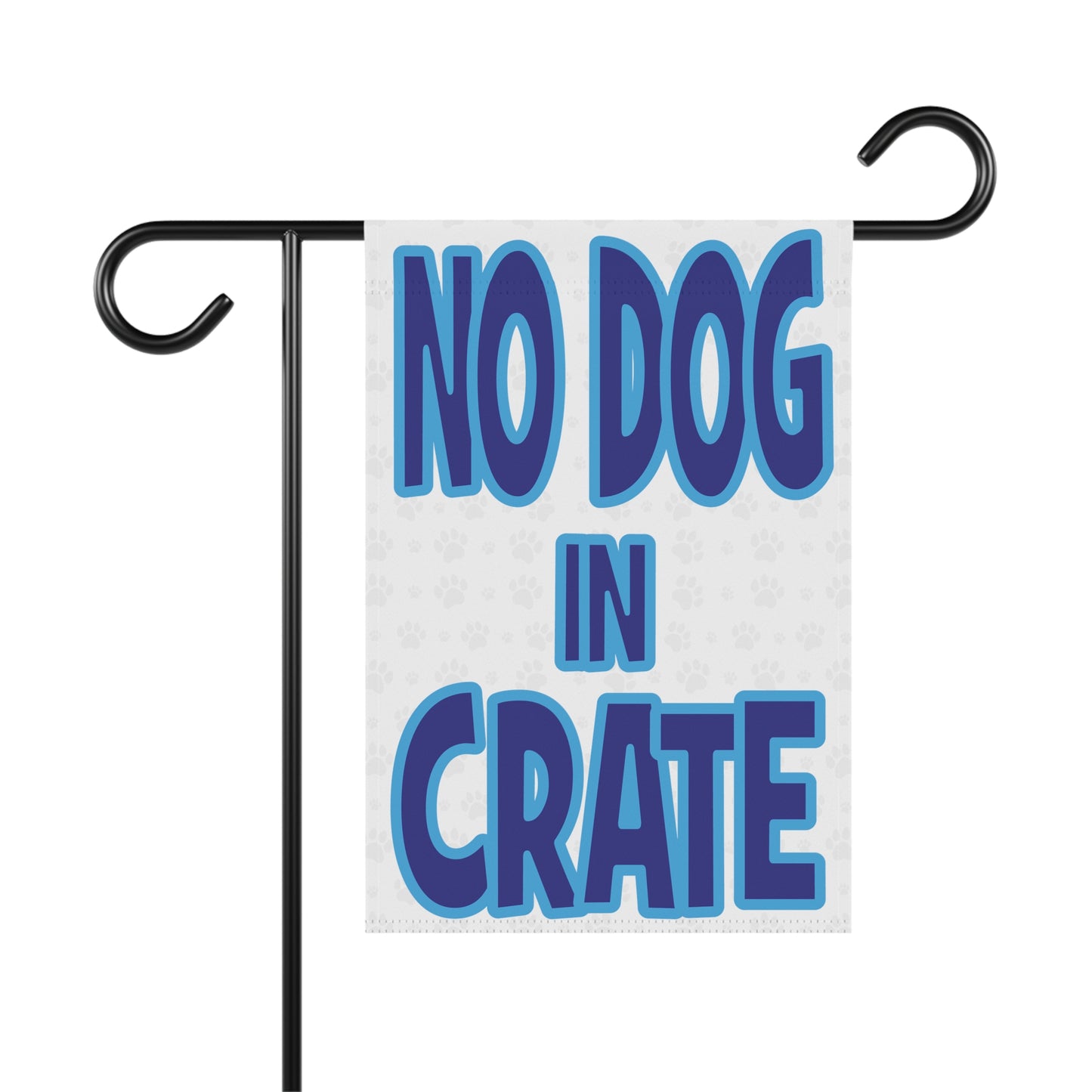 PAWS -  NO DOG IN CRATE Flag
