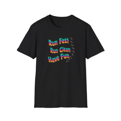 RUN FAST RUN CLEAN HAVE FUN Unisex Softstyle T-Shirt