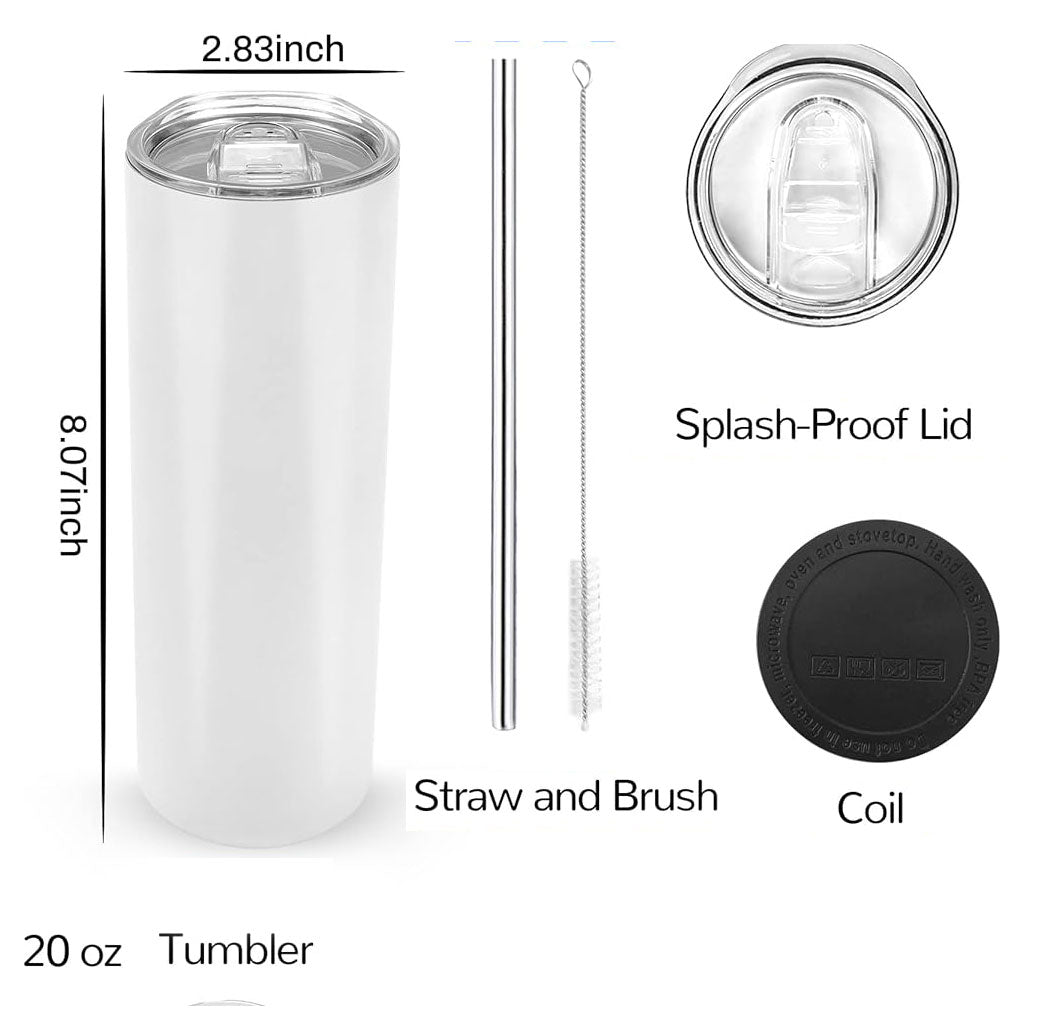 CUSTOM TUMBLER! - 20 oz Skinny Straight