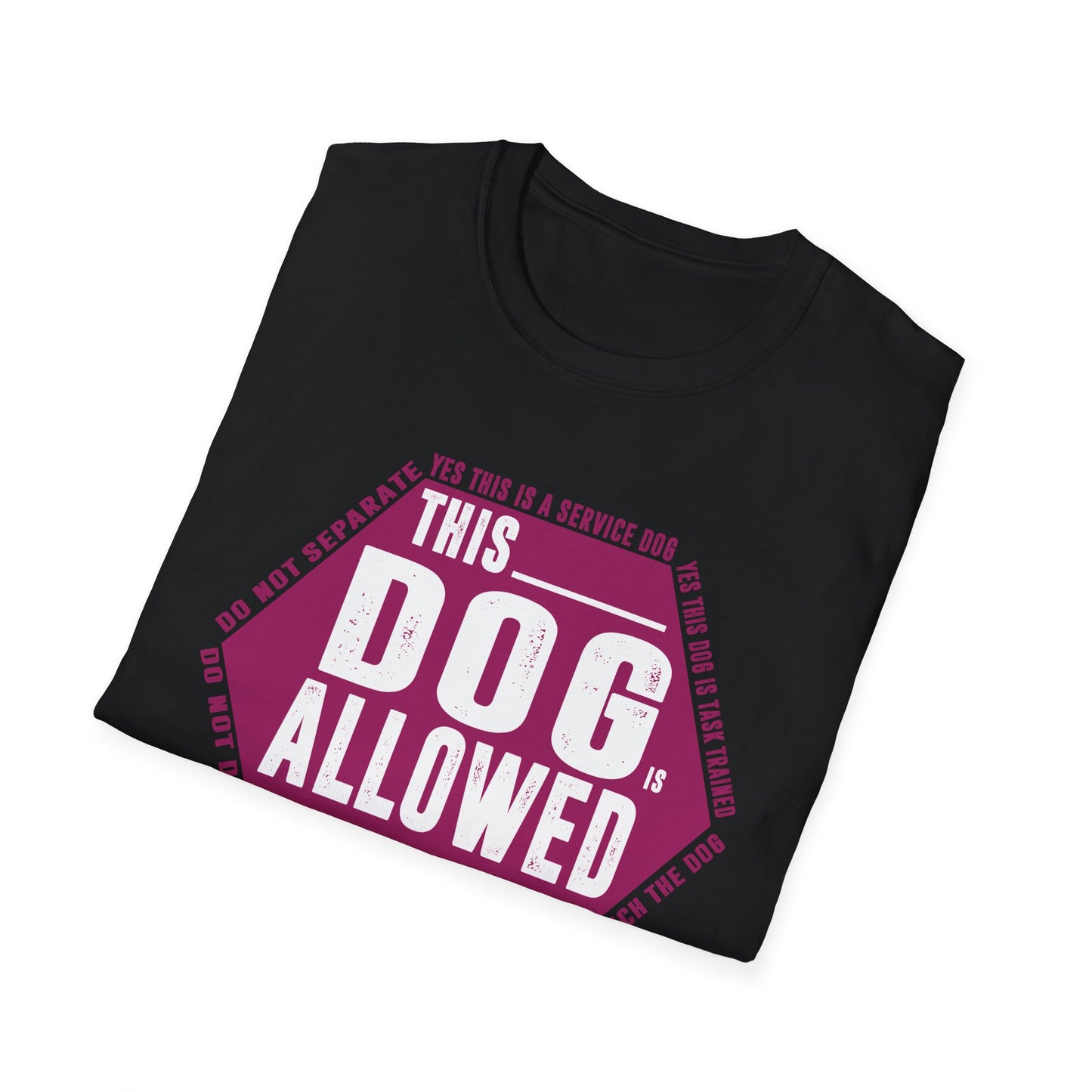 THIS DOG IS ALLOWED - SERVICE DOG _ Unisex Softstyle T-Shirt