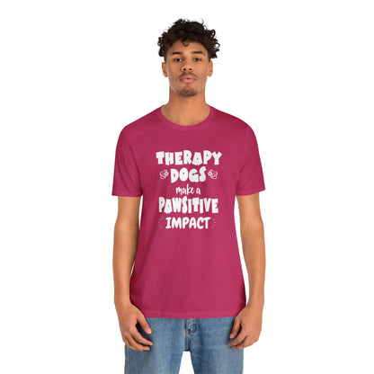 THERAPY  DOGS  - PAWSITIVE Unisex Short Sleeve Tee